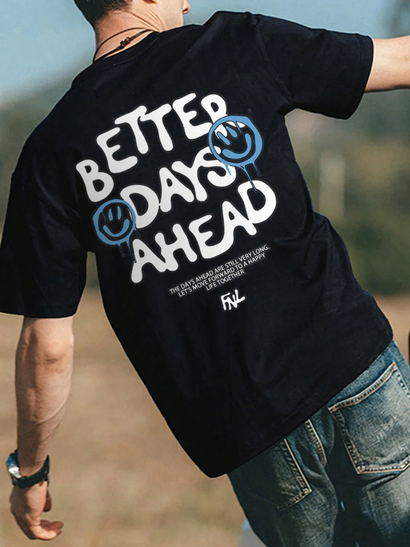 Better Days Ahead Letter Graphic Men Women T-Shirt O-Neck Casual Oversize T-Shirt Fashion Cotton Tee Clothes Summer Loose Tshirt